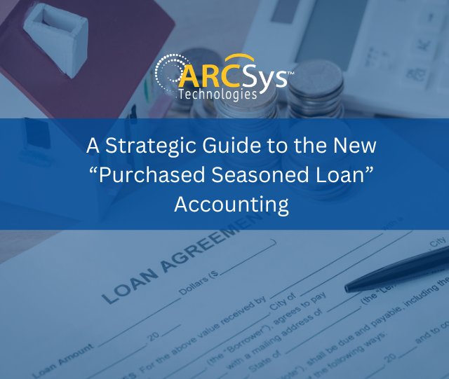 A Strategic Guide to the New "Purchased Seasoned Loan" Accounting